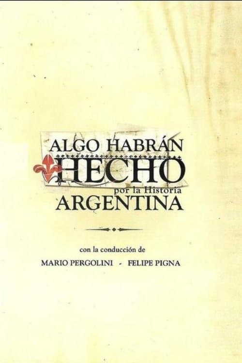 Algo Habrán Hecho Por La Historia Argentinaのポスター