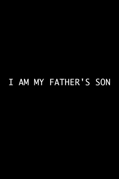 I Am My Father's Sonのポスター