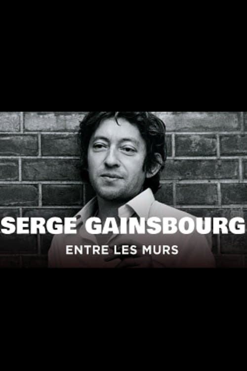 Serge Gainsbourg, entre les mursのポスター