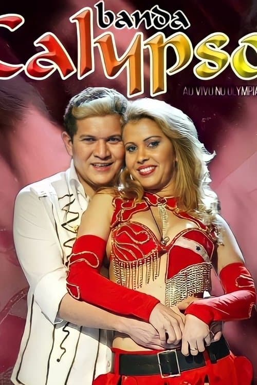Banda Calypso: Ao Vivo No Olympiaのポスター