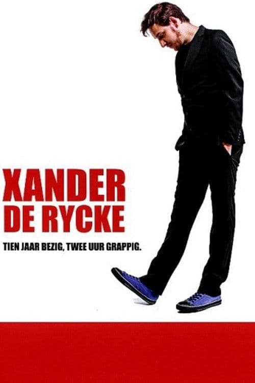 Xander De Rycke: Tien jaar bezig, twee uur grappigのポスター