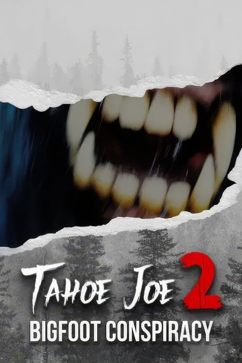 Tahoe Joe 2: The Sierra Nevada Bigfoot Conspiracyのポスター