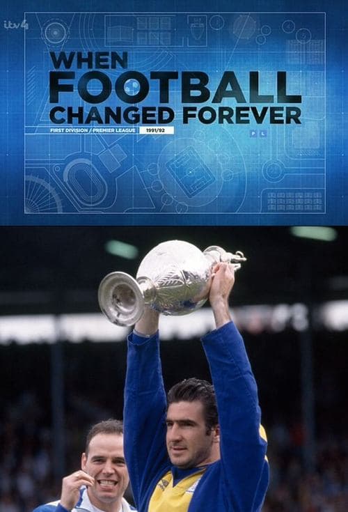 When Football Changed Forever - The Story of the 1991/1992 Football Division One Seasonのポスター