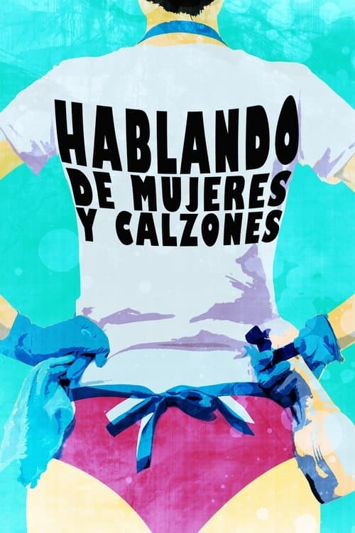 Hablando de mujeres y calzonesのポスター