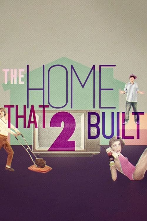 The Home That 2 Builtのポスター