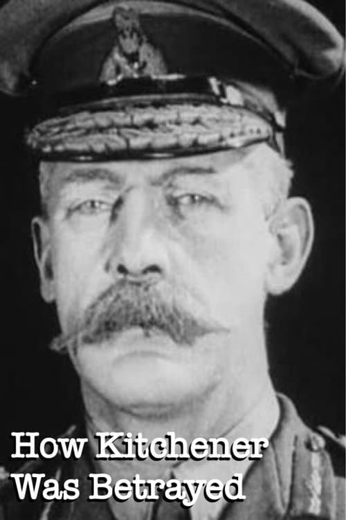 How Kitchener Was Betrayedのポスター