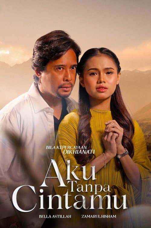 Aku Tanpa Cintamuのポスター