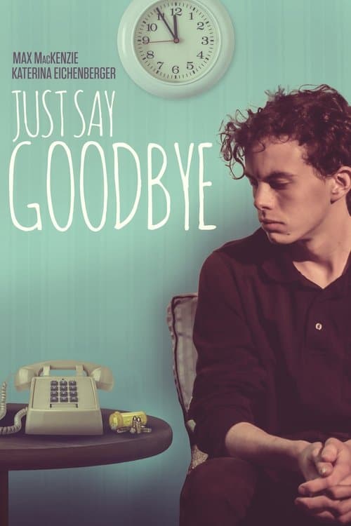 Just Say Goodbyeのポスター