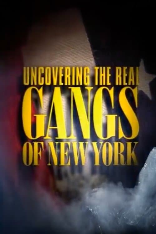 Uncovering the Real Gangs of New Yorkのポスター