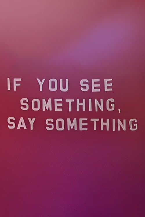 If You See Something, Say Somethingのポスター