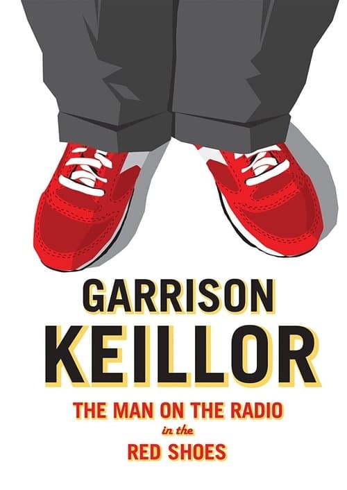 Garrison Keillor: The Man on the Radio in the Red Shoesのポスター