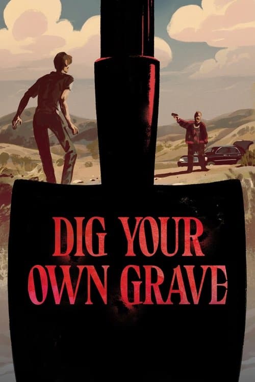 Dig Your Own Graveのポスター
