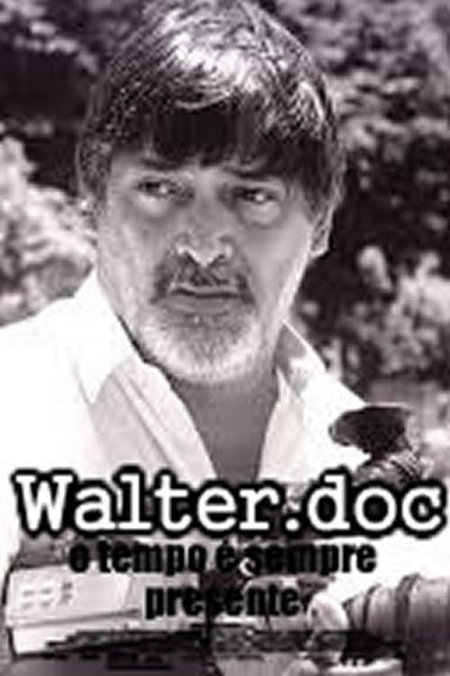Walter.doc - o tempo é sempre presenteのポスター
