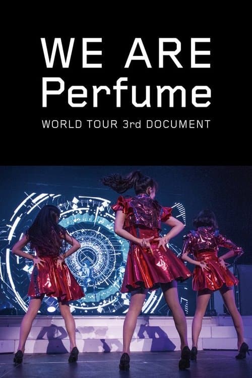 We Are Perfume: World Tour 3rd Documentのポスター