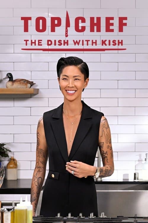 Top Chef: The Dish With Kishのポスター