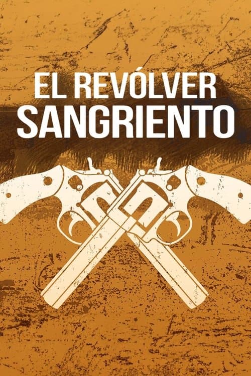 El revólver sangrientoのポスター
