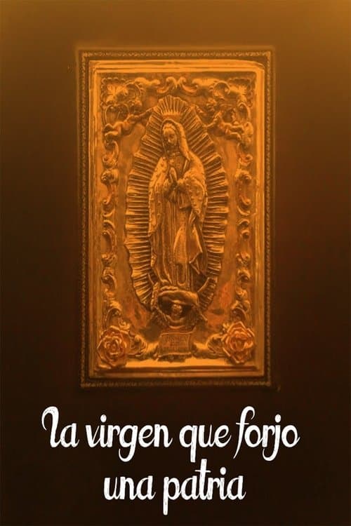 La virgen que forjó una patriaのポスター