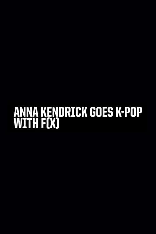 Anna Kendrick Goes K-Pop with F(x)のポスター