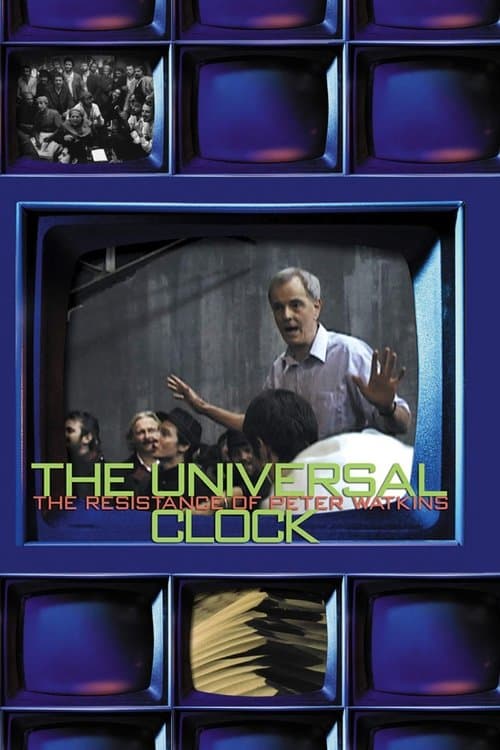 The Universal Clock: The Resistance of Peter Watkinsのポスター