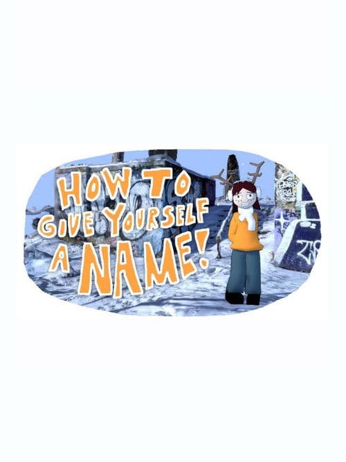 How to Give Yourself a Nameのポスター