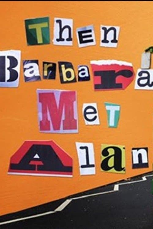Then Barbara Met Alanのポスター