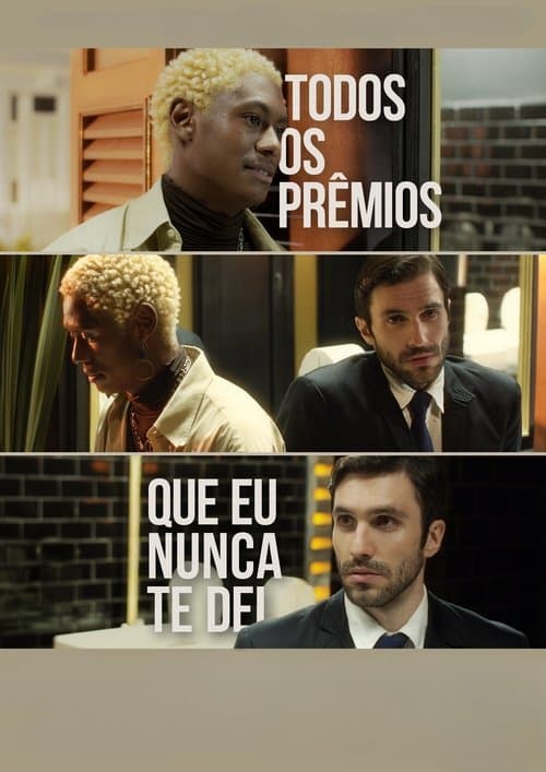 Todos Os Prêmios Que Eu Nunca Te Deiのポスター