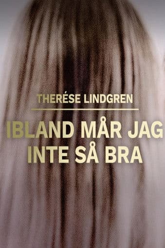 Therese Lindgren: Ibland mår jag inte så braのポスター