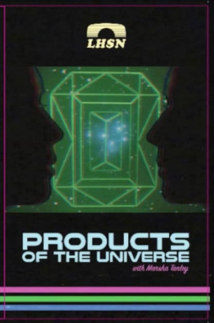 Products of the Universe with Marsha Tanleyのポスター