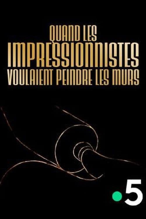 Quand les impressionnistes voulaient peindre les mursのポスター