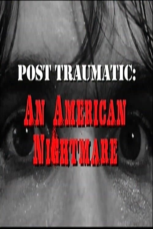 Post Traumatic: An American Nightmareのポスター