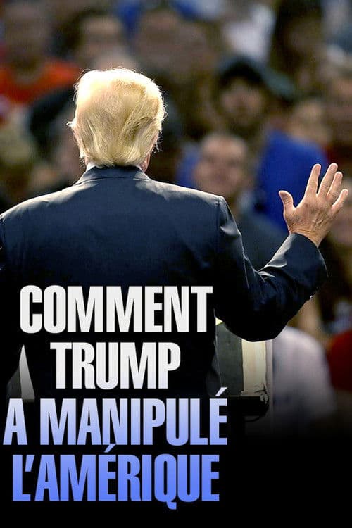 Comment Trump a manipulé l'Amériqueのポスター