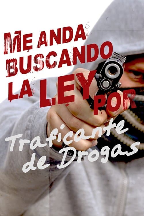 Me anda buscando la ley por traficante de drogasのポスター