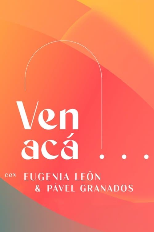 Ven Acá... con Eugenia León y Pavel Granadosのポスター