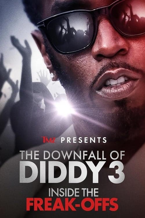 TMZ Presents | The Downfall of Diddy 3: Inside the Freak-Offsのポスター
