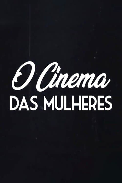 O Cinema das Mulheresのポスター