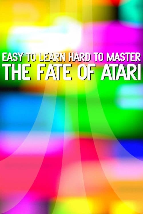 Easy to Learn, Hard to Master: The Fate of Atariのポスター