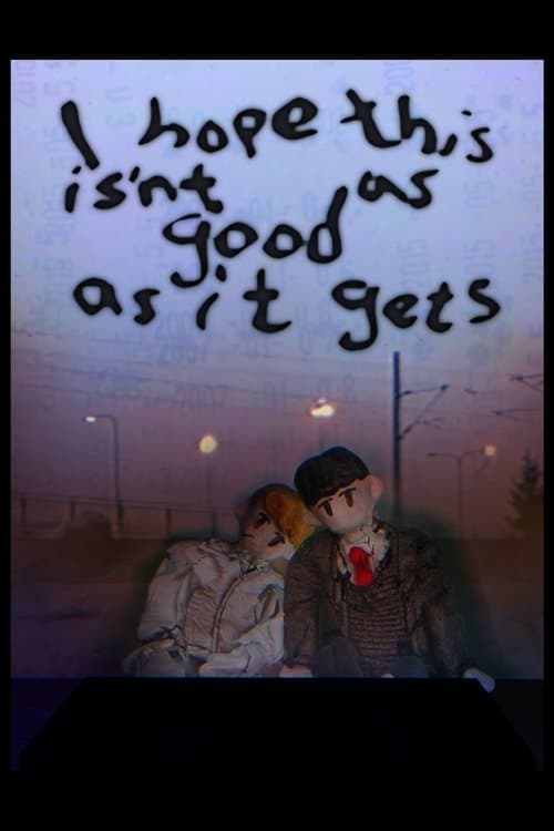 I Hope This isn’t as Good as it Getsのポスター