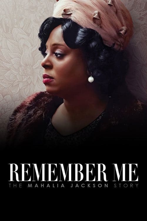Remember Me: The Mahalia Jackson Storyのポスター