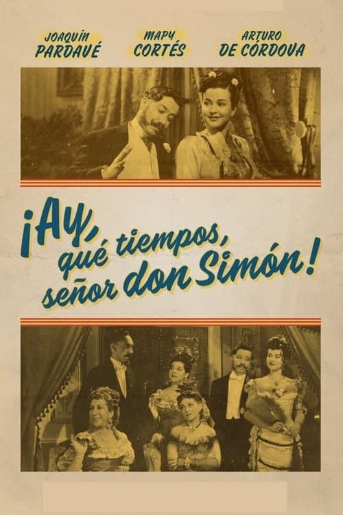 ¡Ay, qué tiempos señor don Simón!のポスター