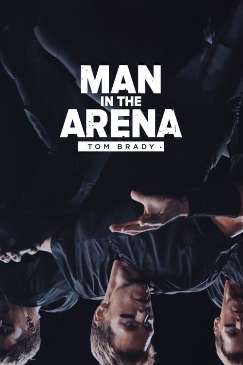 Man in the Arena: Tom Bradyのポスター