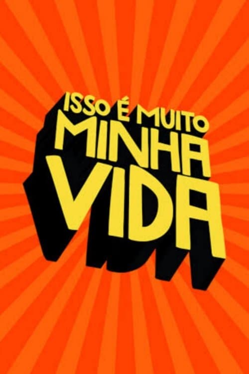 Isso é Muito Minha Vidaのポスター