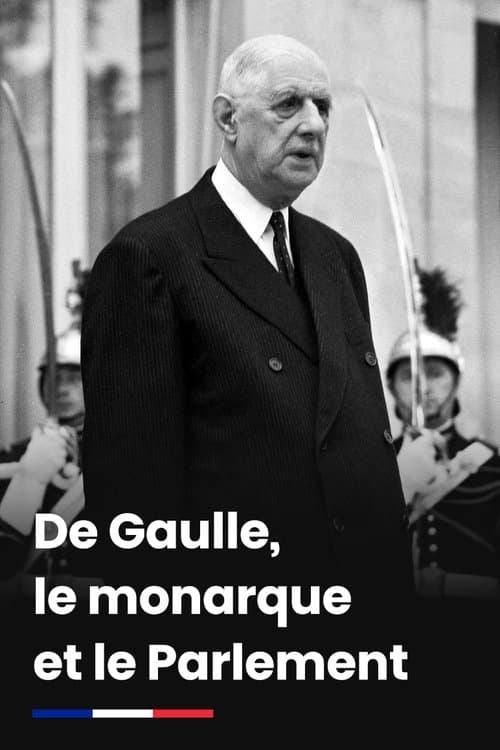 De Gaulle, le monarque et le Parlementのポスター