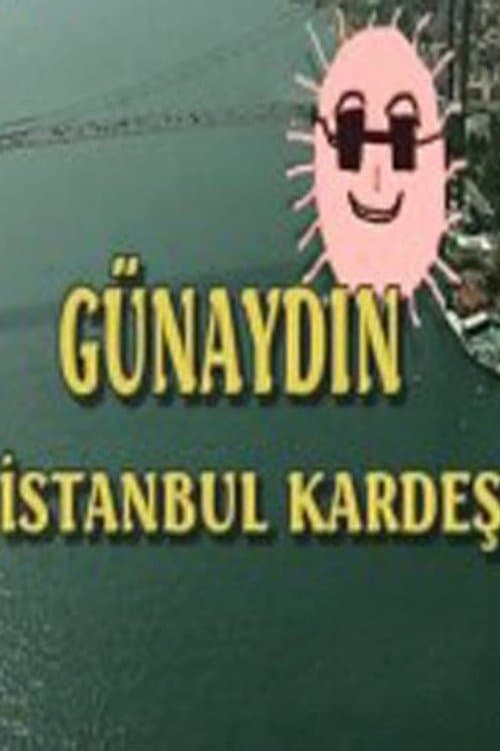 Günaydın İstanbul Kardeşのポスター