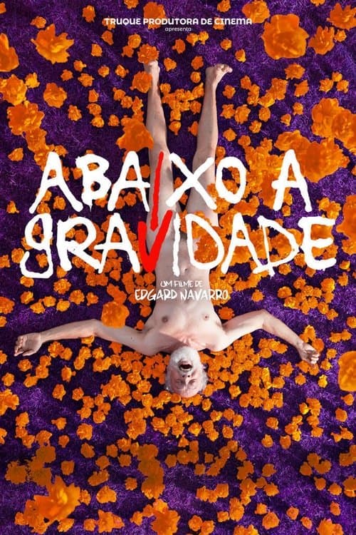 Abaixo a Gravidadeのポスター