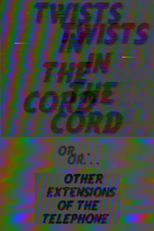 Twists in the Cord (or) … Other Extensions of the Telephoneのポスター