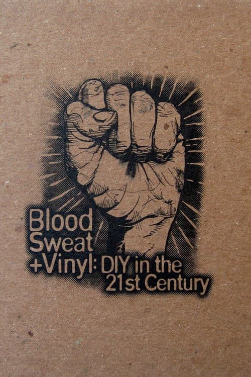 Blood, Sweat + Vinyl: DIY in the 21st Centuryのポスター