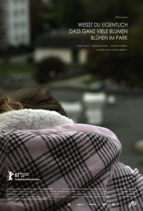Weisst du eigentlich dass ganz viele Blumen blühen im Parkのポスター