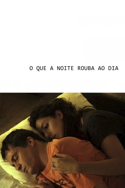 O que a noite rouba ao diaのポスター