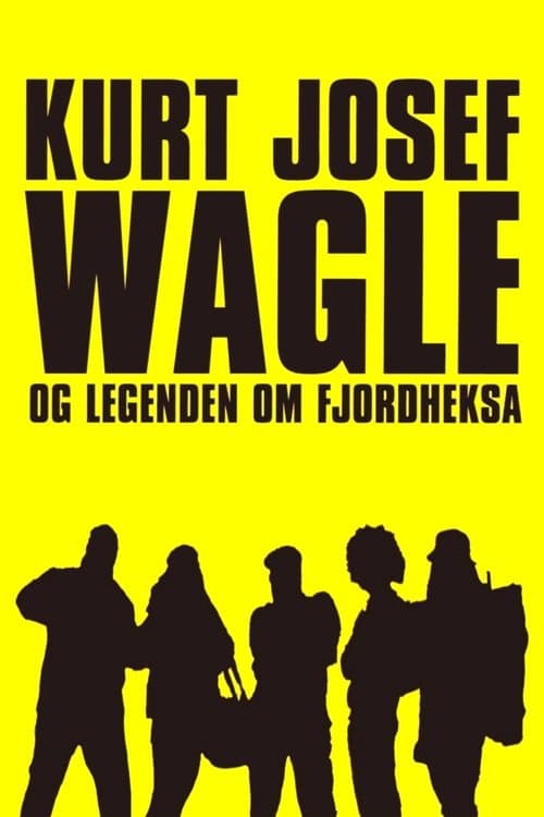 Kurt Josef Wagle og legenden om Fjordheksaのポスター