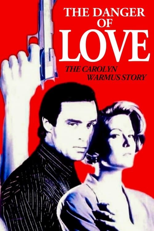 The Danger of Love: The Carolyn Warmus Storyのポスター